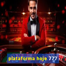 plataforma hoje 777